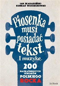 Piosenka musi posiadać tekst i muzykę 200 najważniejszych utworów polskiego rocka  