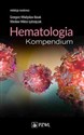 Hematologia Kompendium - Grzegorz Władysław Basak, Wiesław Wiktor Jędrzejczak