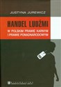Handel ludźmi w polskim prawie karnym i prawie ponadnarodowym Canada Bookstore