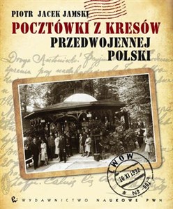Pocztówki z Kresów przedwojennej Polski 