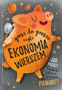 Grosz do grosza czyli ekonomia wierszem Polish bookstore