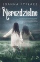 Nierozdzielne - Joanna Pypłacz chicago polish bookstore