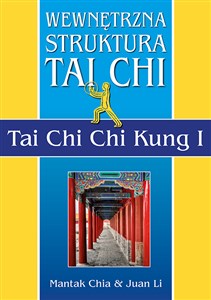 Wewnętrzna struktura Tai Chi. Tai Chi Chi Kung I - Polish Bookstore USA