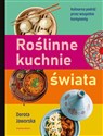 Roślinne kuchnie świata Przepisy na dania z każdego zakątka globu bookstore