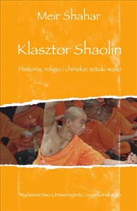 Klasztor Shaolin Historia, religia i chińskie sztuki walki chicago polish bookstore