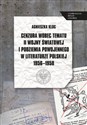 Cenzura wobec tematu II wojny światowej i podziemia powojennego w literaturze polskiej 1956-1958 in polish