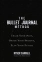 The Bullet Journal Method Track Your Past Order Your Present Plan Your Future  