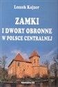 Zamki i dwory obronne w Polsce centralnej chicago polish bookstore