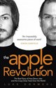 The Apple Revolution Steve Jobs, the Counterculture and How the Crazy Ones Took Over the World  