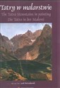 Tatry w malarstwie The tatra Mountains in paiting Die Tatra in der Malerei wersja polsko angielsko niemiecka - Polish Bookstore USA