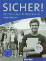 Sicher B1 Arbeitsbuch + CD - Jutta Orth-Chambah, Michaela Perlmann-Balme, Susanne Schwalb