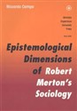 Epistemological Dimensions of Robert Merton's Sociology. And the Debate in the Philosophy of Science of the Twentieth Century 