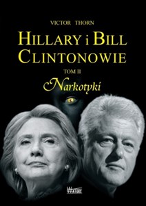 Hillary i Bill Clintonowie Tom 2 Narkotyki 
