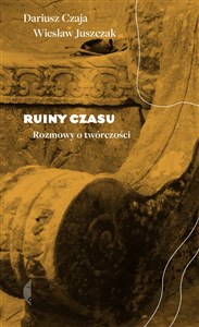 Ruiny czasu Rozmowy o twórczości pl online bookstore