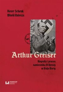 Arthur Greiser Biografia i proces namiestnika III Rzeszy w Kraju Warty to buy in USA