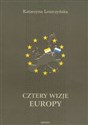 Cztery wizje Europy - Katarzyna Leszczyńska