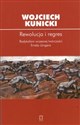 Rewolucja i regres Radykalizm wczesnej twórczości Ernsta Jungera  