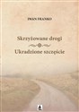 Skrzyżowane drogi Ukradzione szczęście buy polish books in Usa