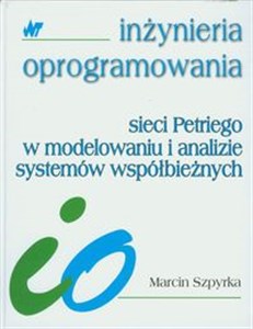 Sieci Petriego w modelowaniu i analizie systemów współbieżnych Inżynieria oprogramowania chicago polish bookstore