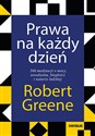 Prawa na każdy dzień. 366 medytacji o mocy, uwodzeniu, biegłości i naturze ludzkiej - Robert Greene