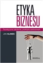 Etyka biznesu Teoretyczne założenia, praktyka zastosowań books in polish