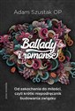 Ballady i Romanse Od zakochania do miłości, czyli krótki niepodręcznik budowania związku chicago polish bookstore