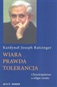 Wiara prawda tolerancja Chrześcijaństwo a religie świata Polish bookstore