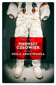 Pierwszy człowiek Historia Neila Armstronga - Polish Bookstore USA