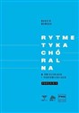 Rytmetyka chóralna w ćwiczeniach i podpowiedziach Podręcznik - Marcin Wawruk