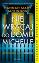 Nie wracaj do domu, Michelle - Hannah Mary McKinnon