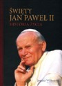 Święty Jan Paweł II Historia życia. pl online bookstore