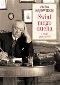 Świat mego ducha i wizje przyszłości Polish Books Canada