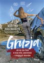 Gruzja. Jak się żyje Polce w kraju wina, gościnności i drogowych absurdów - Martyna Kaczmarzyk Polish bookstore