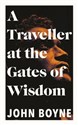 A Traveller at the Gates of Wisdom  