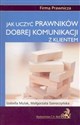 Jak uczyć prawników dobrej komunikacji z klientem Podręcznik dla trenerów umiejętności interpersonalnych  