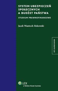 System ubezpieczeń społecznych a budżet państwa Studium prawnofinansowe 