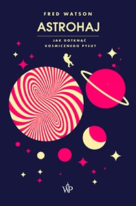 Astrohaj. Jak dotknąć kosmicznego pyłu? Polish bookstore