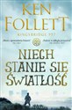 Niech stanie się światłość - Ken Follett