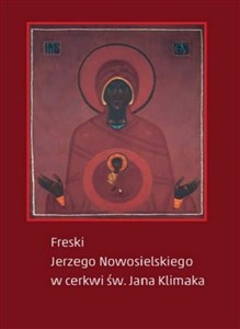 Freski Jerzego Nowosielskiego w cerkwi św Jana Klimaka - Polish Bookstore USA