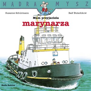 Mądra Mysz. Mam przyjaciela marynarza pl online bookstore