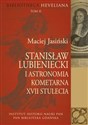 Stanisław Lubieniecki i astronomia kometarna XVII stulecia bookstore