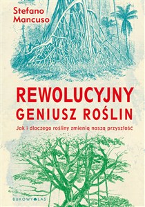 Rewolucyjny geniusz roślin Jak i dlaczego rośliny zmienią naszą przyszłość pl online bookstore