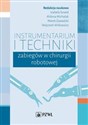 Instrumentarium i techniki zabiegów w chirurgii robotowej online polish bookstore