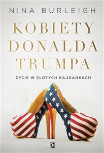 Kobiety Donalda Trumpa Życie w złotych kajdankach buy polish books in Usa