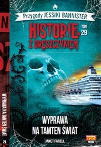 Historie z dreszczykiem Jessiki Bannister Tom 29 Wyprawa na tamten świat Polish bookstore