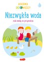 Niezwykła woda. Rola wody w przyrodzie. Akademia Eko wiedzy - Krystyna Bardos