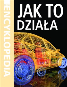 Mini Encyklopedia Jak to działa  