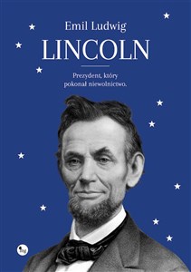 Lincoln Prezydent, który pokonał niewolnictwo Polish bookstore
