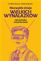 Niezwykłe dzieje wielkich wynalazków Jak technika zmieniła świat - Polish Bookstore USA