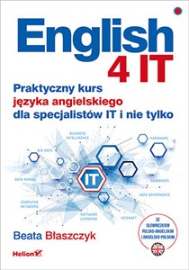 English 4 IT Praktyczny kurs języka angielskiego dla specjalistów IT i nie tylko  